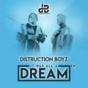 It Was All A Dream BY Distruction Boyz